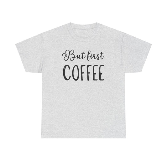 But first coffee Unisex Heavy Cotton Tee