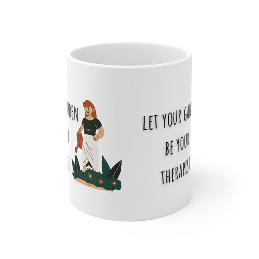 Let Your Garden Be Your Therapist Ceramic Mug 11oz