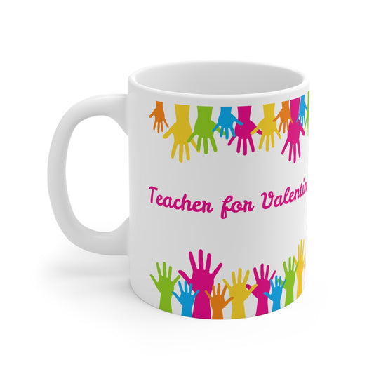 Teacher For Valentines 3 Mug Ceramic 11oz