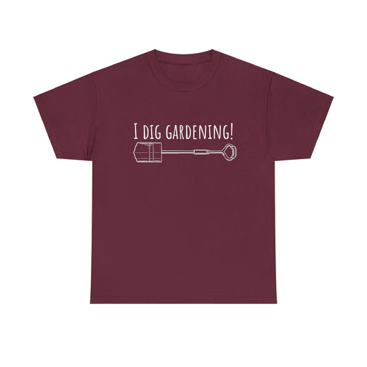 I Dig Gardening! Unisex Heavy Cotton Tee
