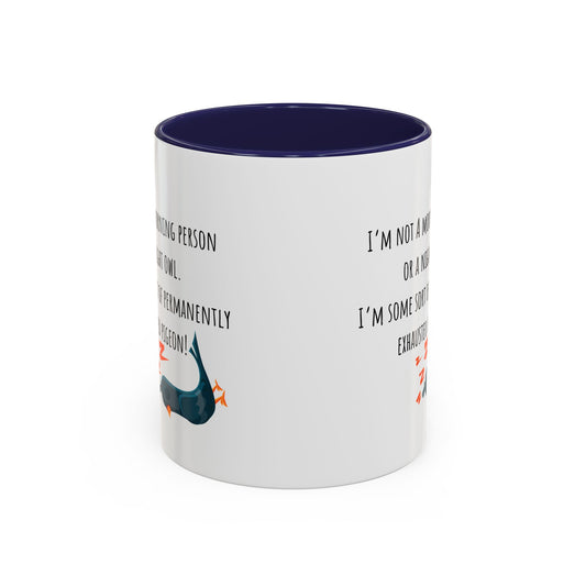 I’m Not A Morning Person. Accent Coffee Mug (11oz)