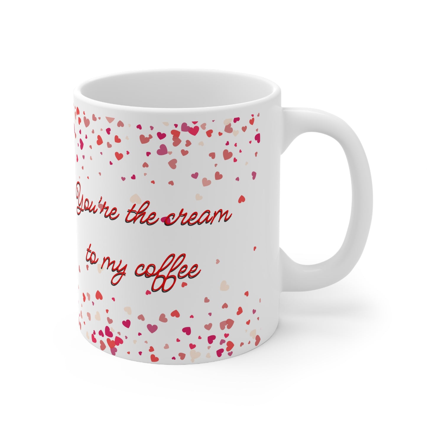 You’re The Cream To My Coffee Valentines Mug Ceramic 11oz