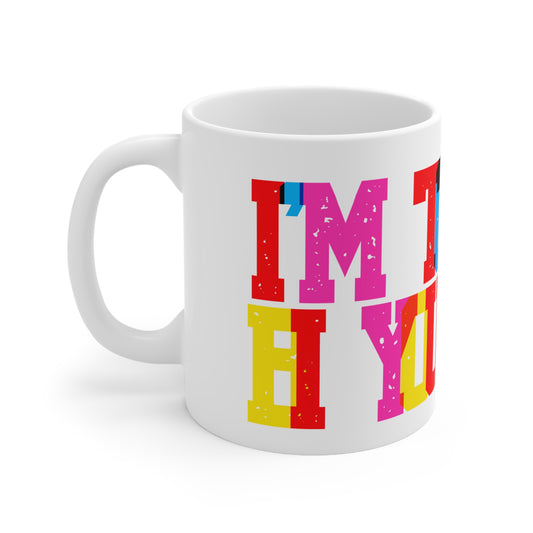 I’m Totally Bi Your Side Valentines Mug Ceramic 11oz