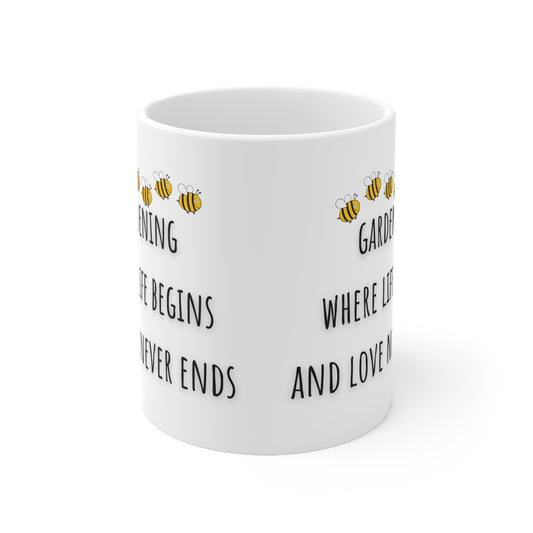 Gardening Where Life Begins And Love Never End Ceramic Mug11oz