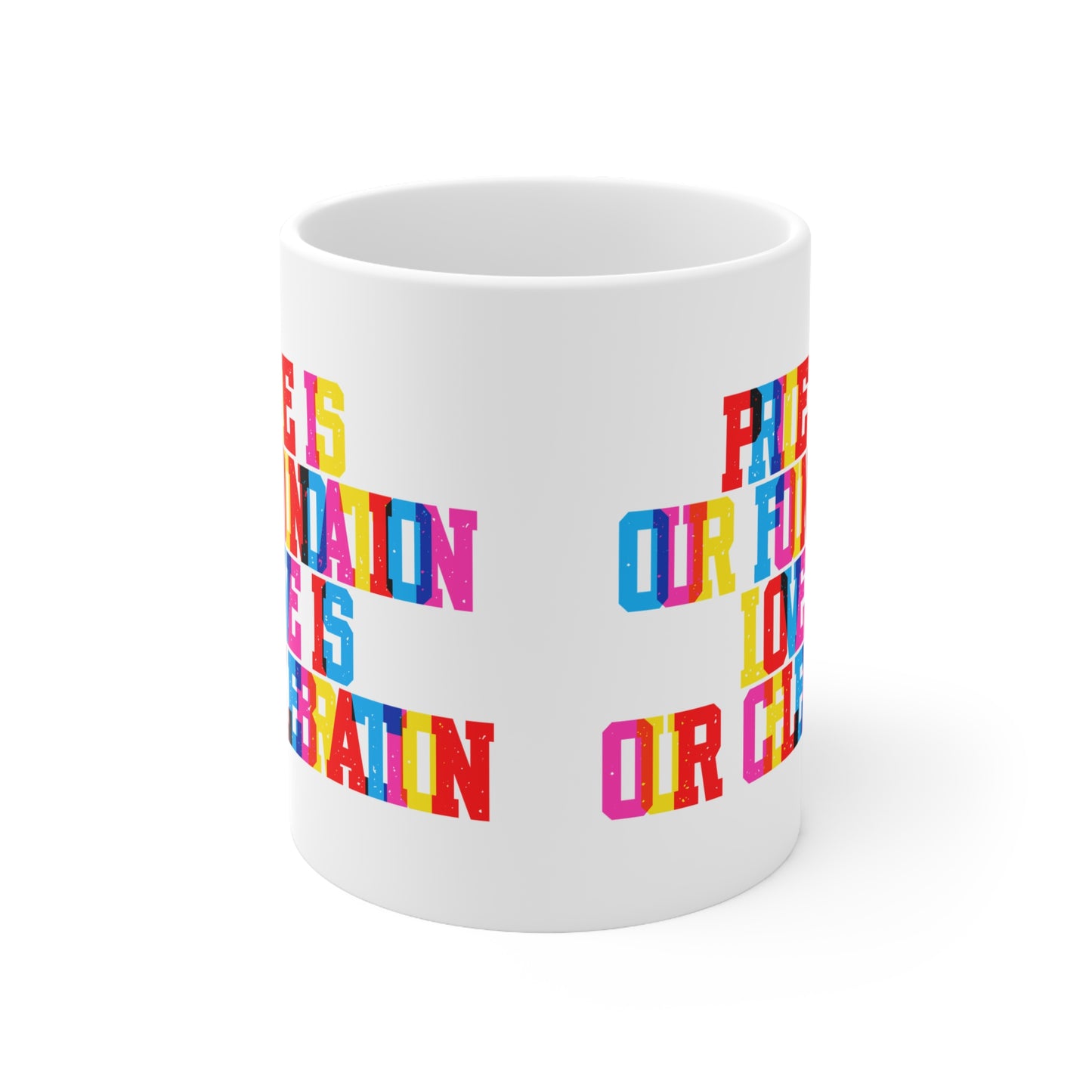 Pride Is Our Foundation Love Is Our Celebration Valentines Mug Ceramic 11oz