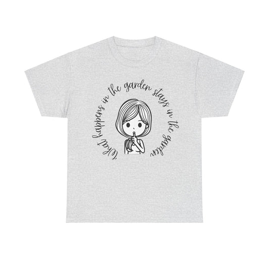 What Happens In The Garden Stays In The Garden Unisex Heavy Cotton Tee
