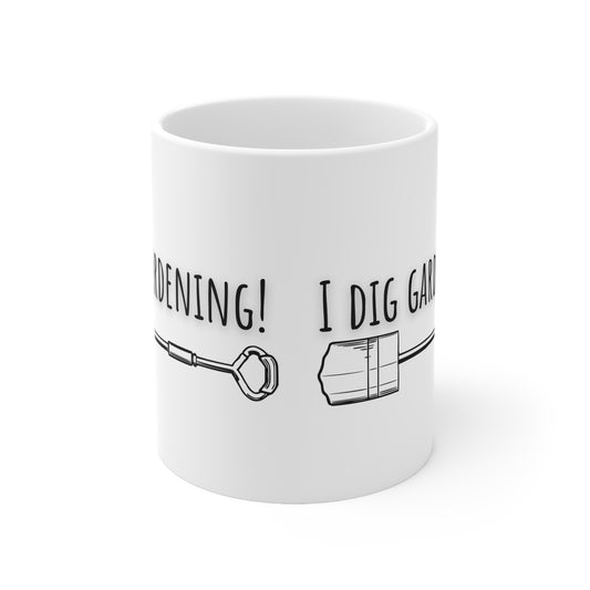 I Dig Gardening Ceramic Mug 11oz