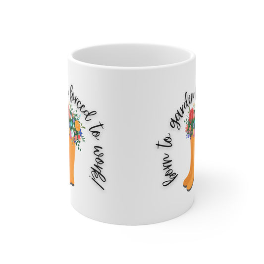 Born To Garden Forced To Work Ceramic Mug 11oz