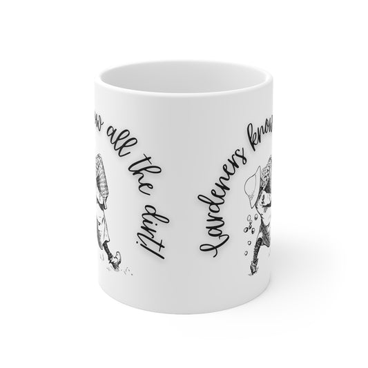 Gardeners Know All The Dirt Ceramic Mug 11oz
