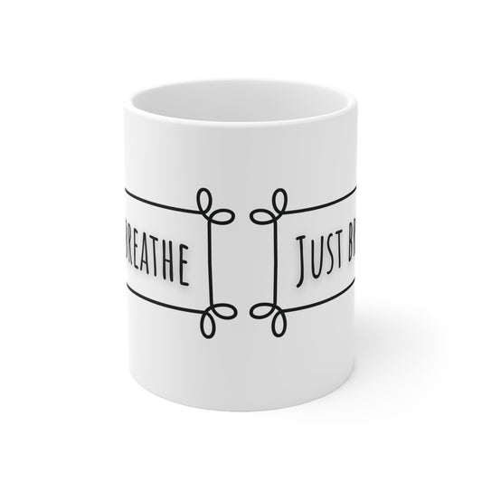 Just Breathe Ceramic Mug 11oz