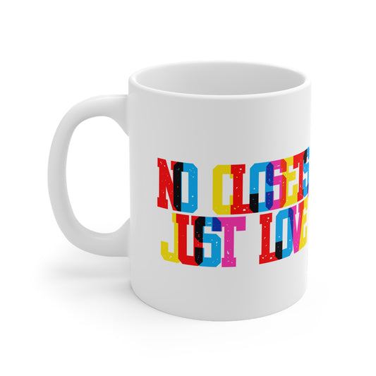 No Closets Just Love Valentines Mug Ceramic 11oz