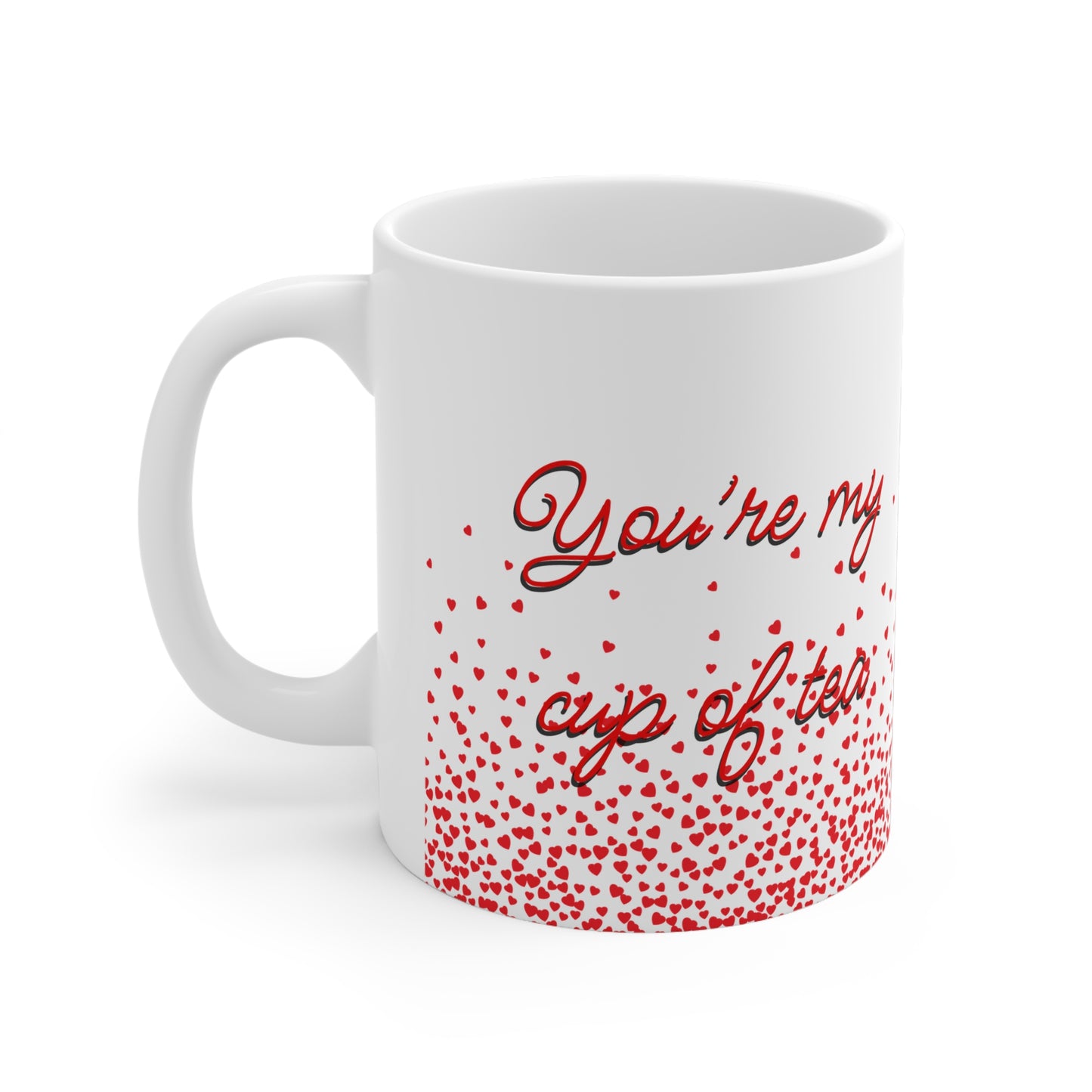 You’re My Cup Of Tea Valentines Mug Ceramic 11oz