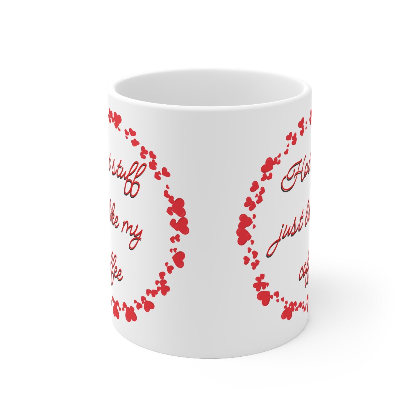 Hot Stuff Just Like My Coffee Valentines Mug Ceramic 11oz