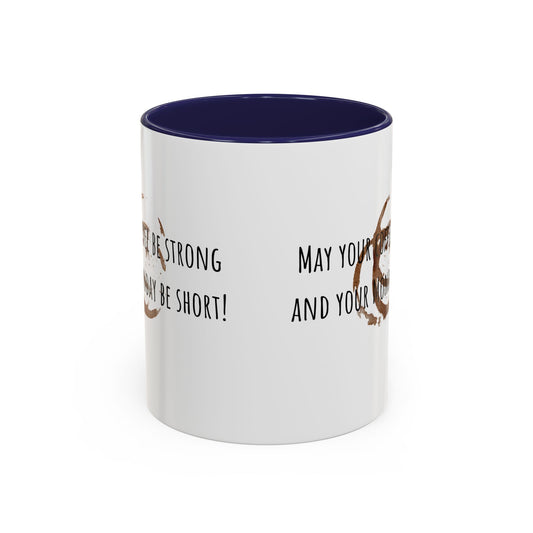 May Your Coffee Be Strong And Your Monday Be Short. Accent Coffee Mug (11oz)