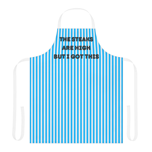 The Steaks Are High But I’ve Got This Apron, Cooking Pun