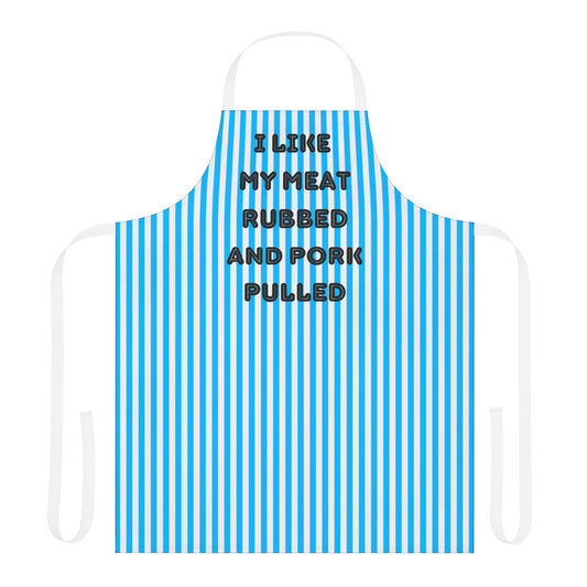I Like My Meat Rubbed And My Pork Pulled Apron, Cooking Pun