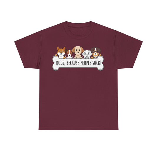 Dogs Because People Suck Unisex Heavy Cotton Tee