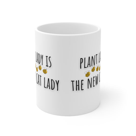 Plant Lady Is The New Cat Lady Ceramic Mug 11oz