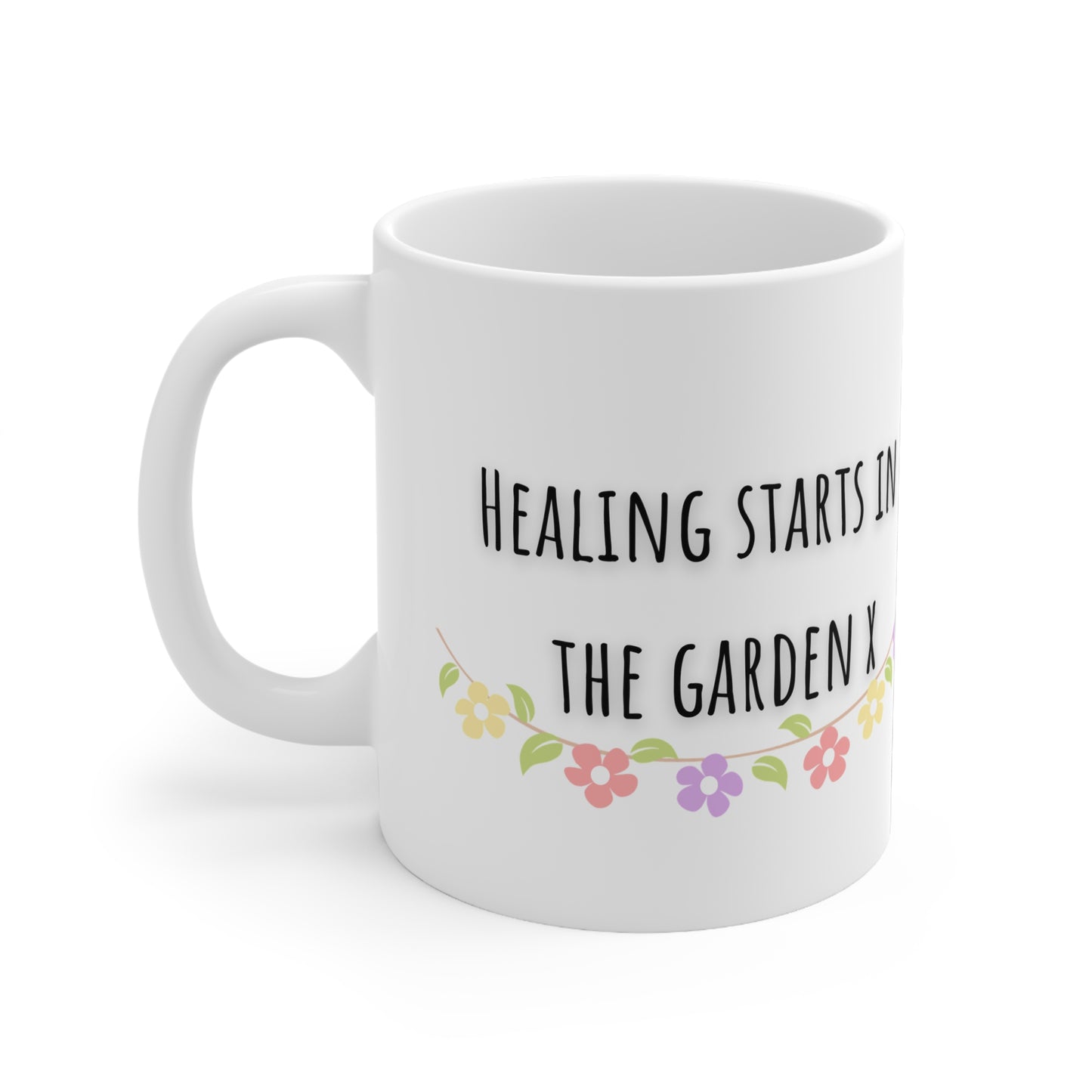 Healing Starts In The Garden Ceramic Mug 11oz