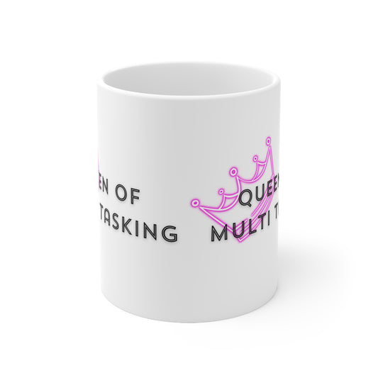 Queen Of Multi Tasking Mug White Ceramic 11oz