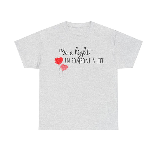 Be A Light In Someones's Life Unisex Heavy Cotton Tee