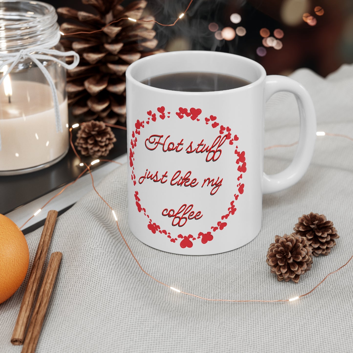 Hot Stuff Just Like My Coffee Valentines Mug Ceramic 11oz