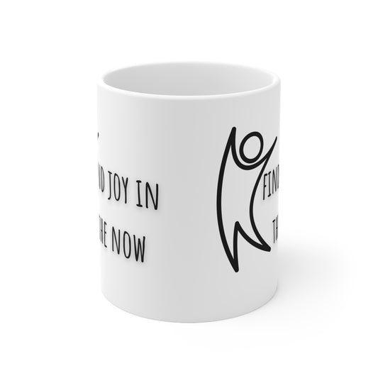 Find Joy In The Now Ceramic Mug 11oz