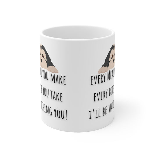 Every Meal You Make Every Bite You Take I’ll Be Watching You Ceramic Mug 11oz
