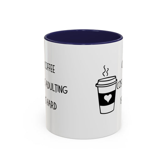 Coffee Cos Adulting Is Hard Coffee Mug (11oz)