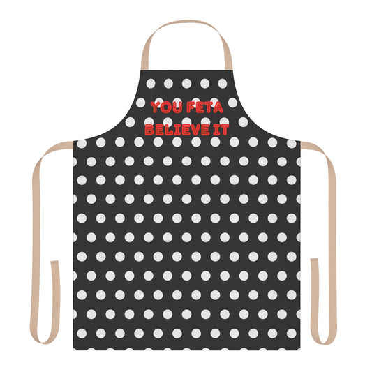 You Feta Believe It Apron, Cooking Pun