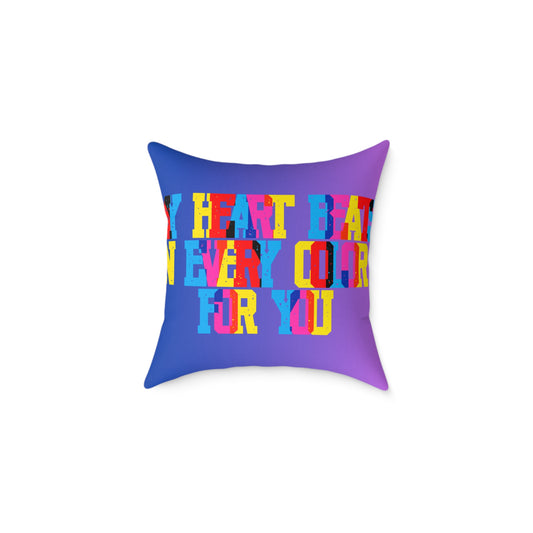My Heart Beats In Every Color For You Poly Pillow