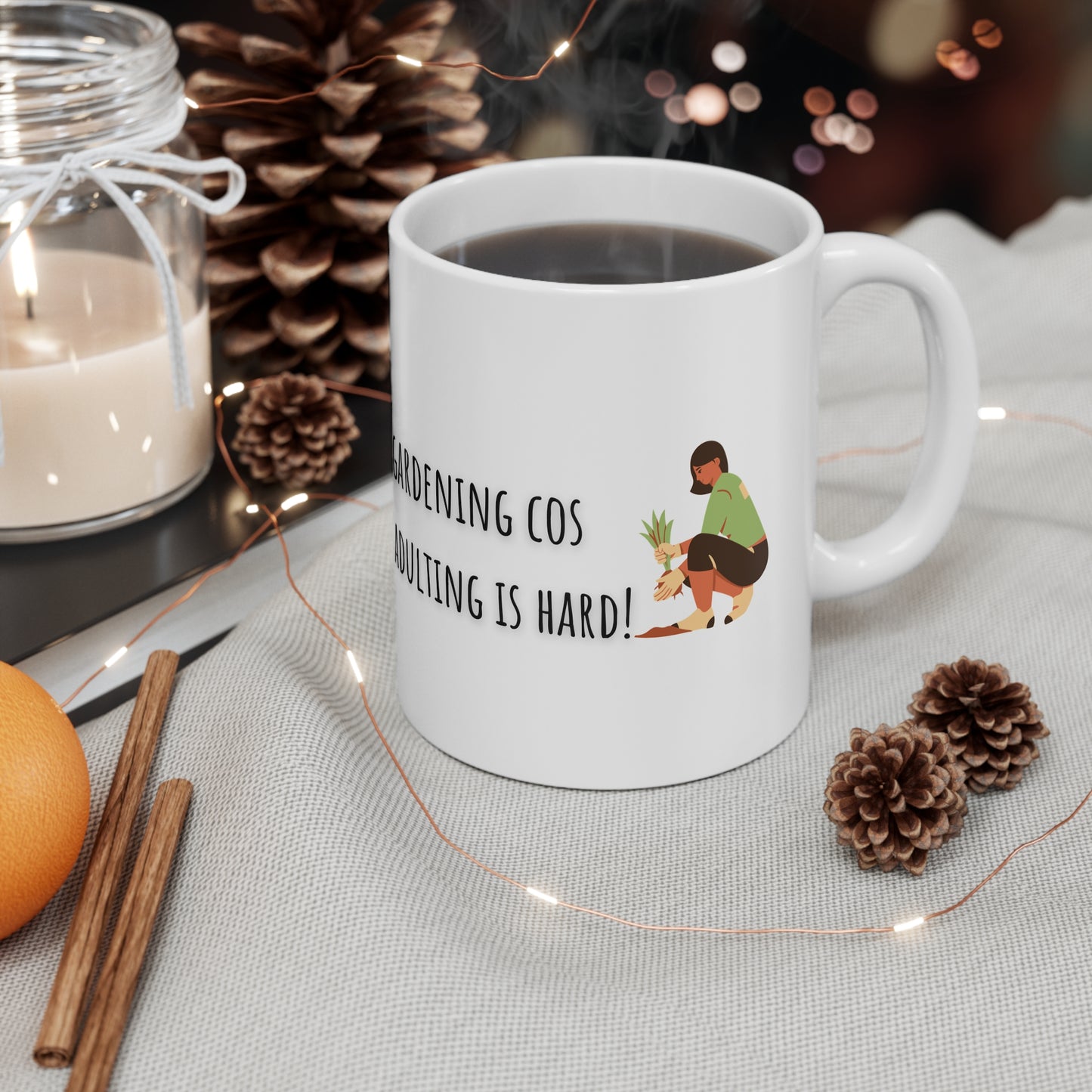Gardening Cos Adulting Is Hard Ceramic Mug 11oz