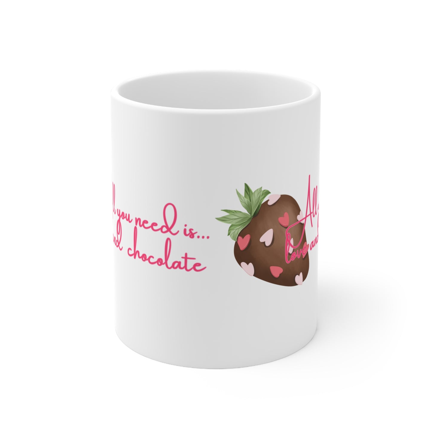 All You Need Is Love And Chocolate Valentines Mug Ceramic 11oz