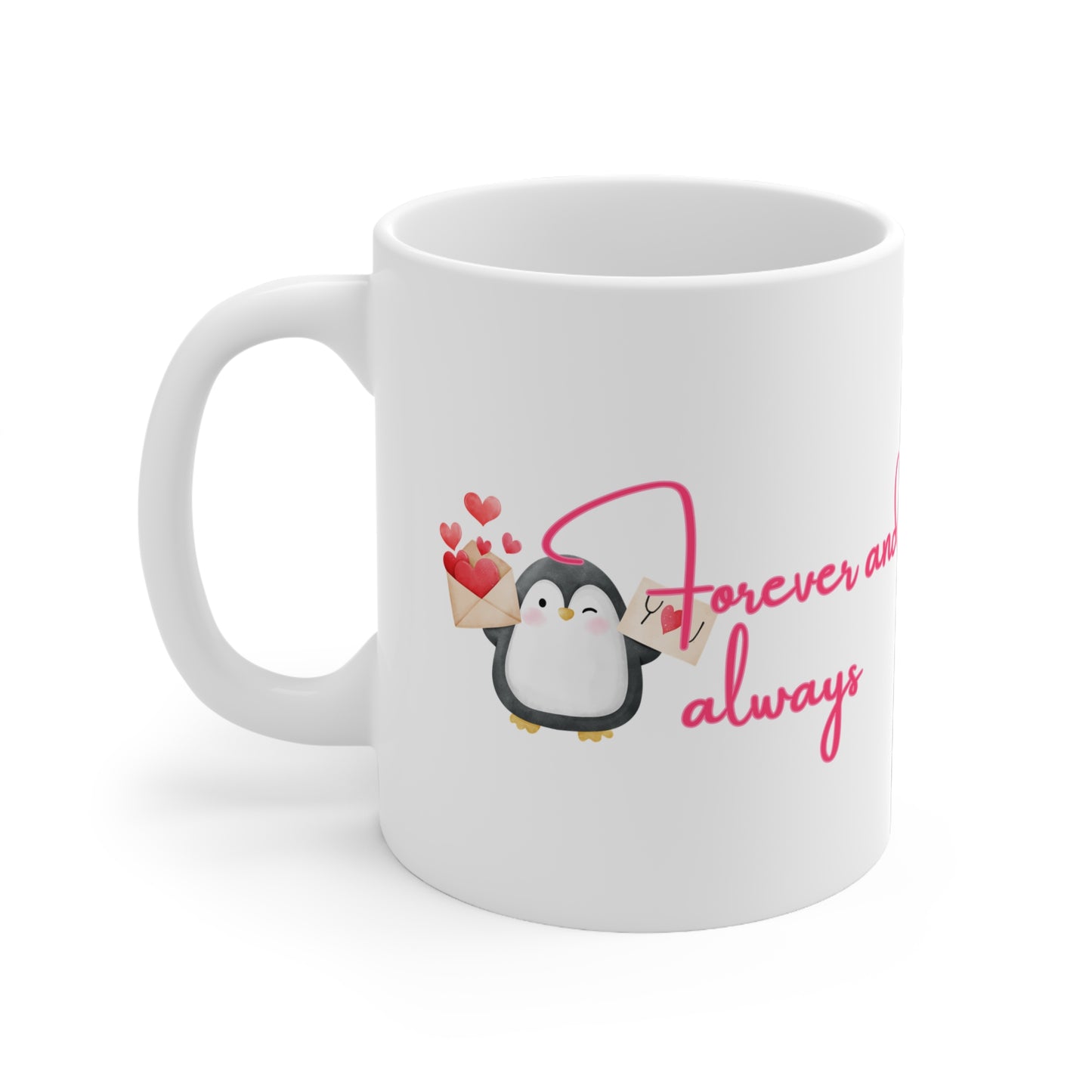 Forever And Always Valentines Mug Ceramic 11oz