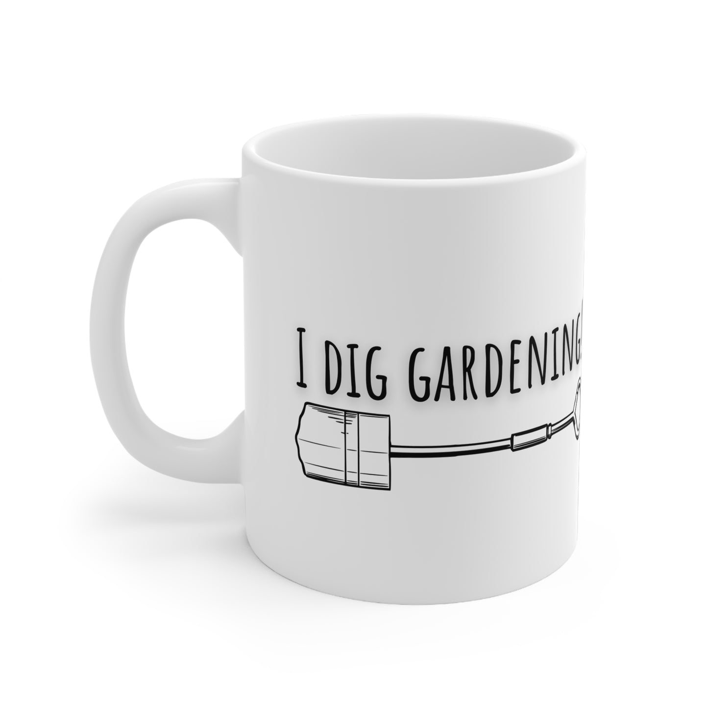 I Dig Gardening Ceramic Mug 11oz