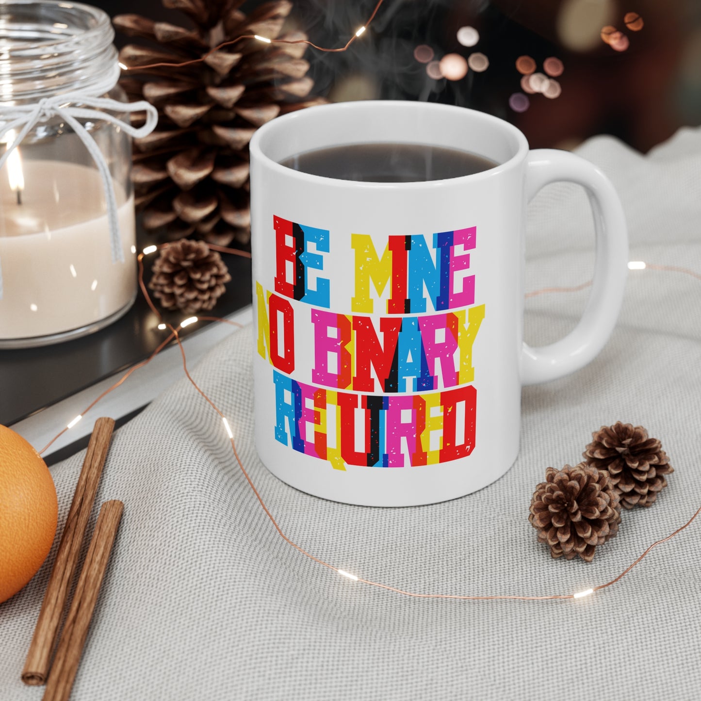 Be Mine No Binary Required Valentines Mug Ceramic 11oz
