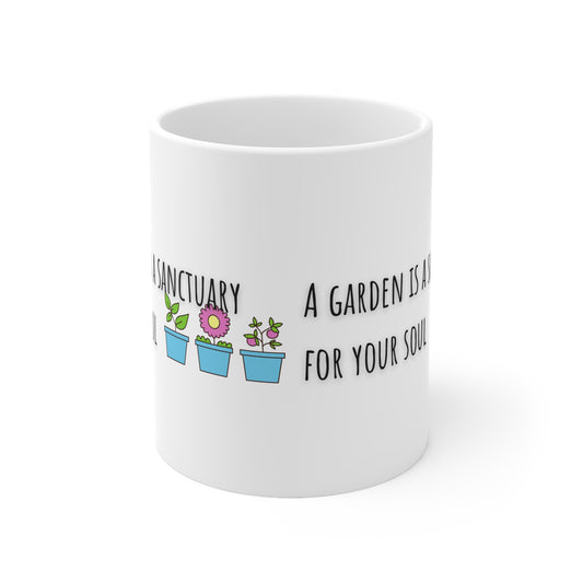 A Garden Is A Sanctuary For The Soul Ceramic Mug 11oz