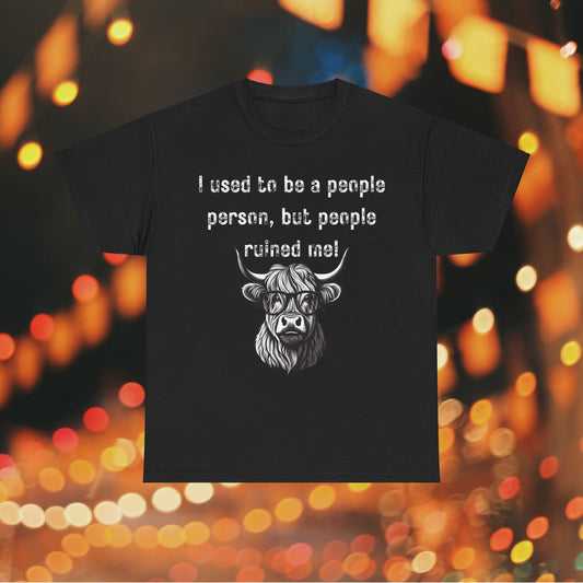 I Used To Be A People Person But People Ruined Me! Unisex Heavy Cotton Tee
