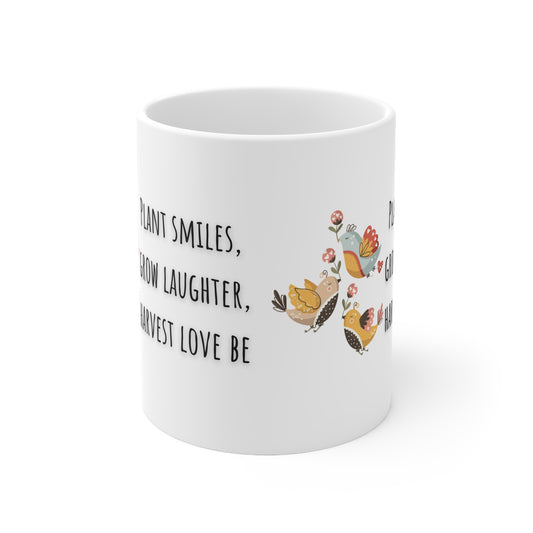 Plant Smiles, Grow Laughter, Harvest Love Ceramic Mug 11oz