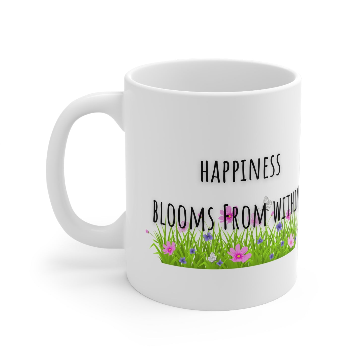 Happiness Blooms From Within Ceramic Mug 11oz