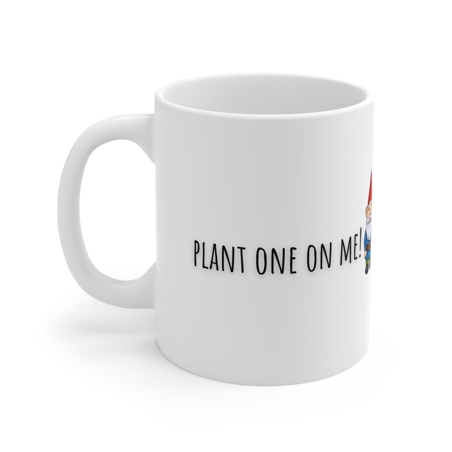 Plant One On Me Ceramic Mug 11oz