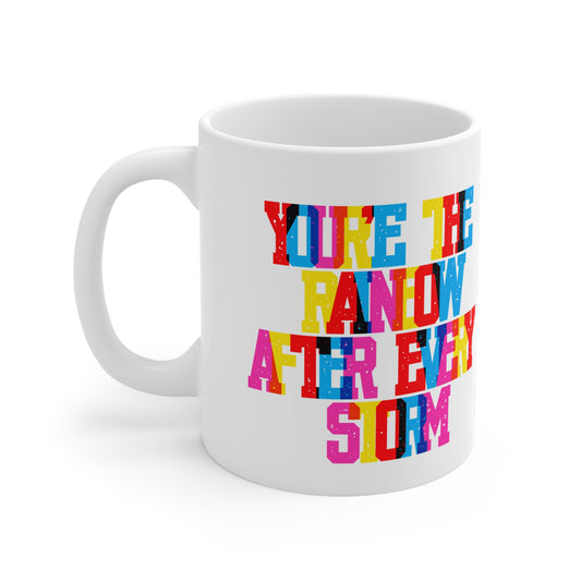 You’re The Rainbow After Every Storm Valentines Mug Ceramic 11oz