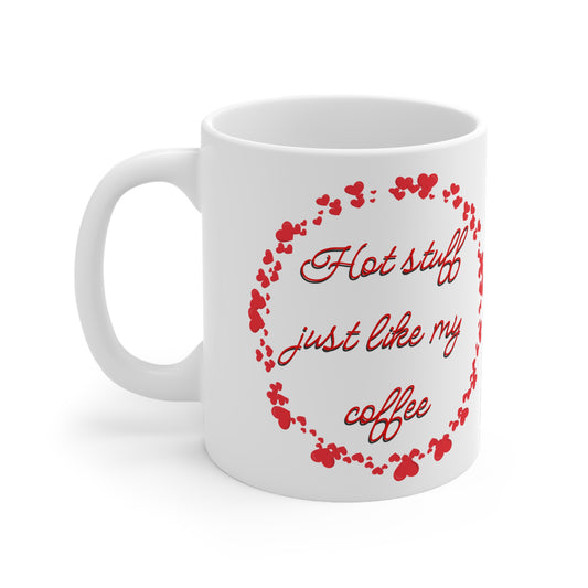 Hot Stuff Just Like My Coffee Valentines Mug Ceramic 11oz