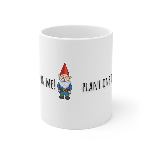 Plant One On Me Ceramic Mug 11oz