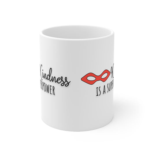 Kindness Is A Superpower Ceramic Mug 11oz