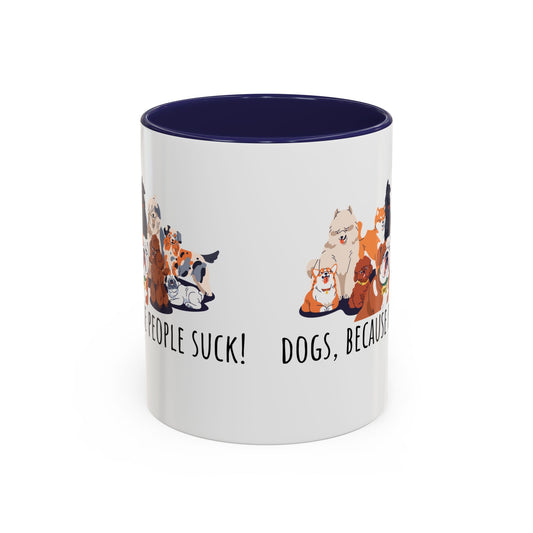 Dogs Because People Suck Accent Coffee Mug (11oz)
