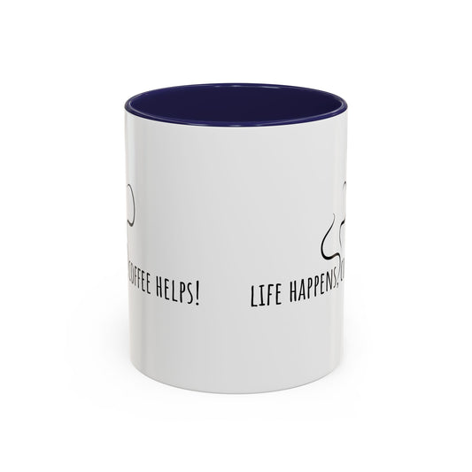 Life Happens Coffee Helps! Coffee Mug (11oz)