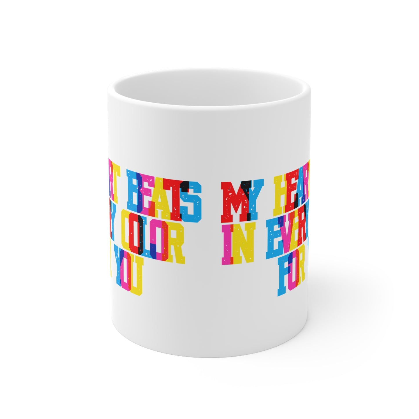 My Heart Beats In Every Color For You Valentines Mug Ceramic 11oz