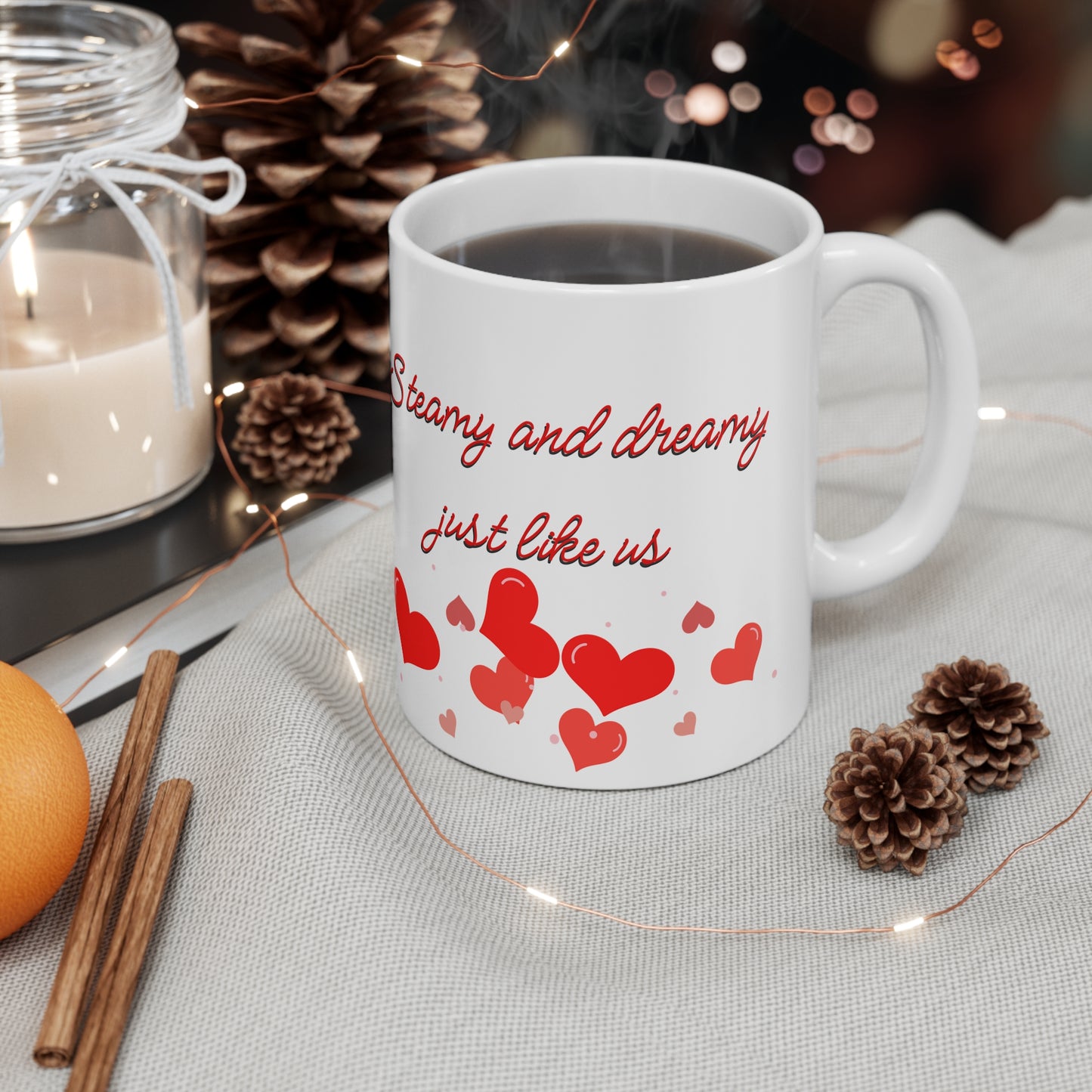 Steamy And Dreamy Just Like Us Valentines Mug Ceramic 11oz