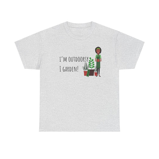 I’m Outdoorsy I Garden! Unisex Heavy Cotton Tee